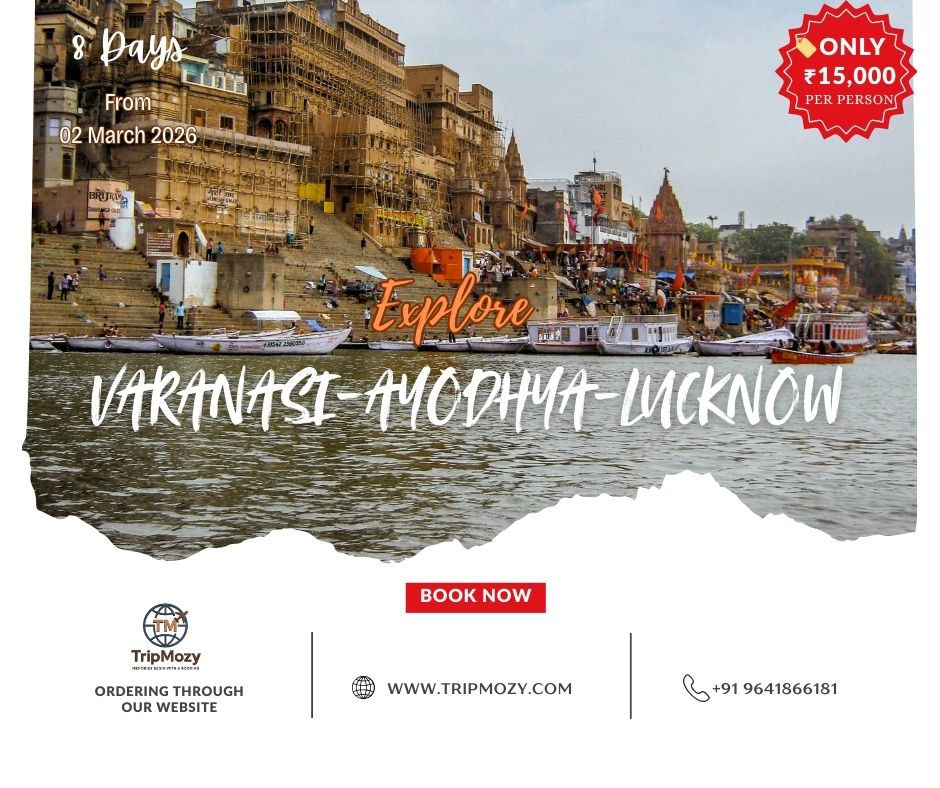Varanasi – Ayodhya – Lucknow : A Journey Through Heritage & Spirituality